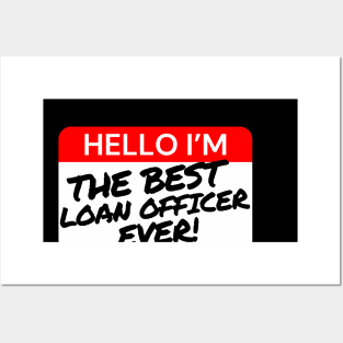 Best Loan Officer Ever Posters and Art